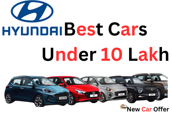 Hyundai Best Cars Under 10 Lakh