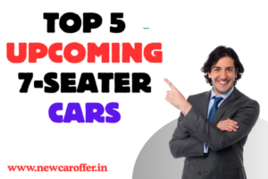 Top 5 Upcoming 7-Seater Cars