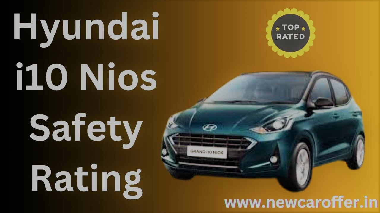 Hyundai i10 Nios Safety Rating