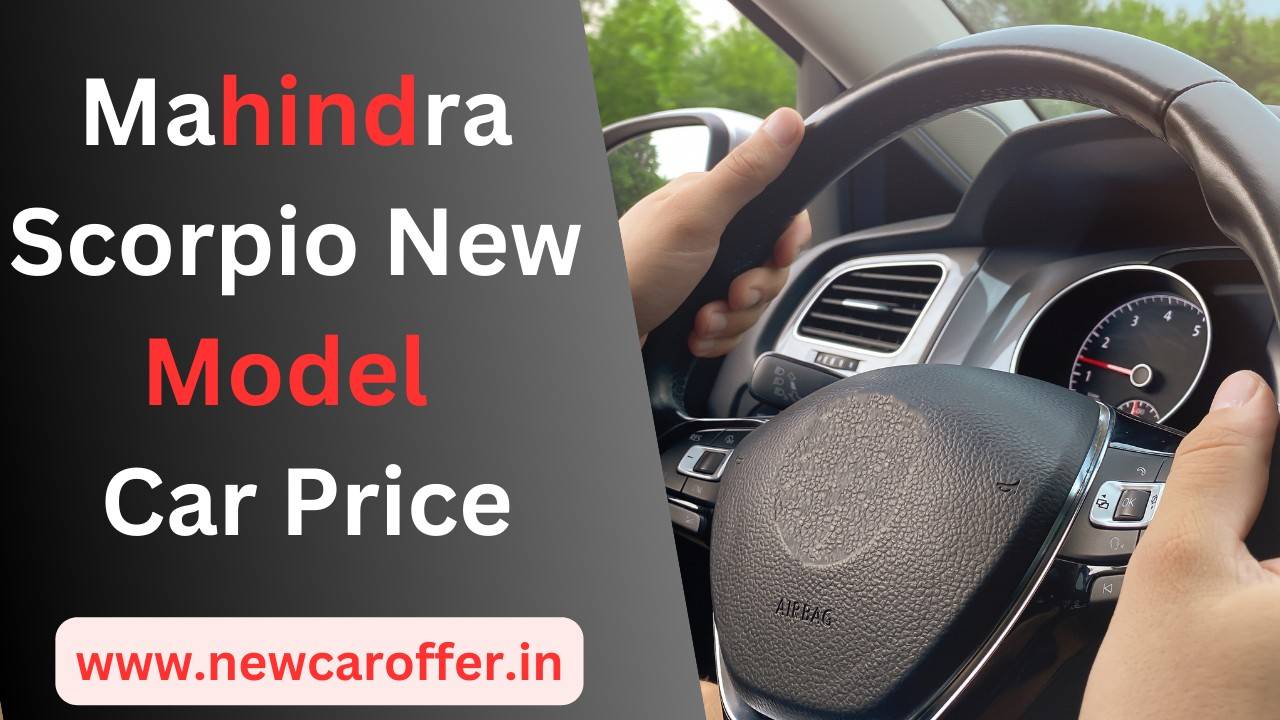 Mahindra Scorpio New Model Car Price